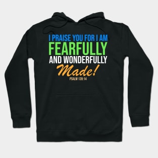 I Am Fearfully and Wonderfully Made Psalm 139:14 Christian Hoodie